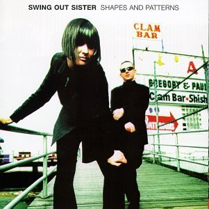 Swing Out Sister/Shapes & Patterns